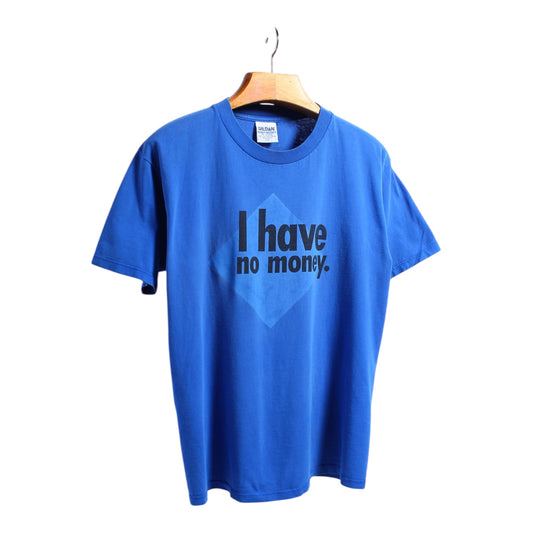 I have no money investment shirt M/L